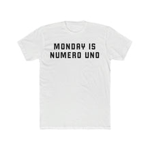 Load image into Gallery viewer, Monday Is Numero Uno Fitted Tee (Free Shipping)
